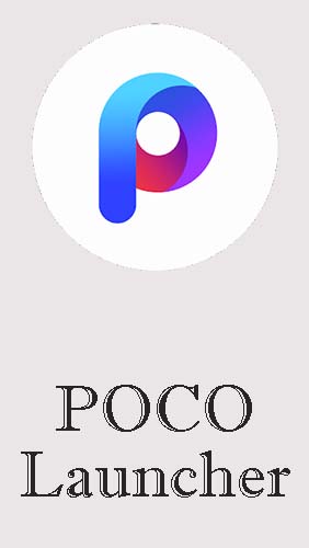 Télécharger l’app Launchers POCO lanceur  gratuit pour les portables et les tablettes Android.