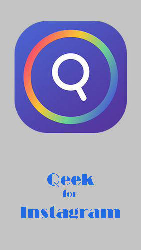 Télécharger l’app Internet et communication Qeek for Instagram - Agrandir la photo du profil  gratuit pour les portables et les tablettes Android.