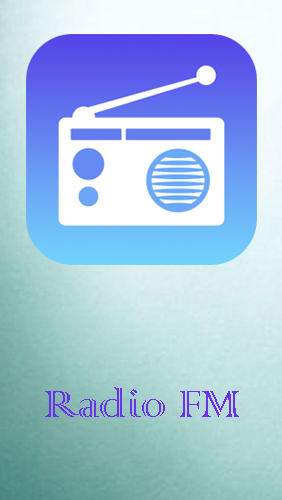 Télécharger l’app Audio et vidéo Radio FM gratuit pour les portables et les tablettes Android.