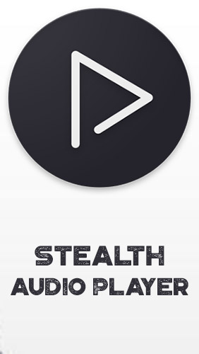 Télécharger l'app Stealth lecteur audio  gratuit pour les portables et les tablettes Android.
