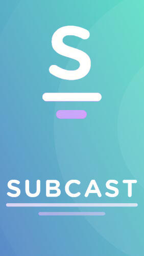 Télécharger l’app Audio et vidéo Subcast: Radio podcast  gratuit pour les portables et les tablettes Android.