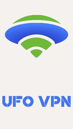 UFO VPN - Le meilleur VPN proxy gratuit 