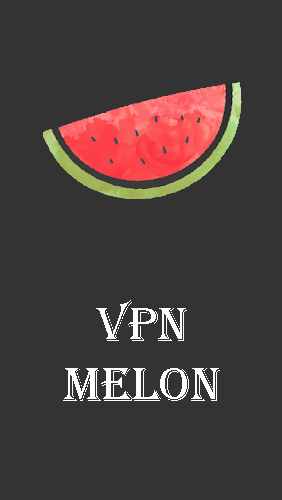 Télécharger l'app VPN Melon gratuit pour les portables et les tablettes Android.