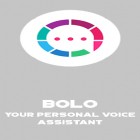 Avec l'app Editeur des fichiers apk pour Android téléchargez gratuitement Bolo - Votre assistant personnel voix  sur le portable ou la tablette.