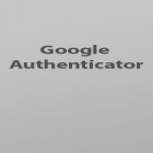 Avec l'app  pour Android téléchargez gratuitement Google authentificateur  sur le portable ou la tablette.