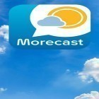 Télécharger gratuitement Morecast - Prévision météo  pour Android, la meilleure application pour le portable et la tablette.