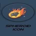 Avec l'app  pour Android téléchargez gratuitement Icône Spheroid  sur le portable ou la tablette.