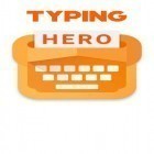 Avec l'app  pour Android téléchargez gratuitement Typing hero: Elargisseur du texte, auto-texte  sur le portable ou la tablette.