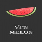 Avec l'app  pour Android téléchargez gratuitement VPN Melon sur le portable ou la tablette.