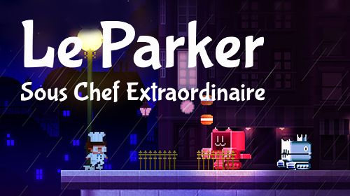Télécharger La Parker: Sous-chef extraordinaire  gratuit pour iOS C. .I.O.S. .9.0 iPhone.