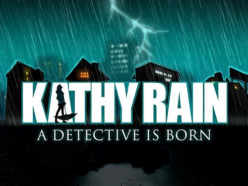 Kathy Rain: Naissance du détective 