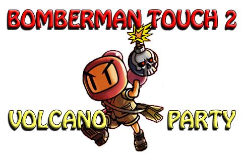 Le Coup de Bomberman 2: la soirée volcanique