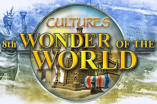 Cultures: 8ème merveille du monde