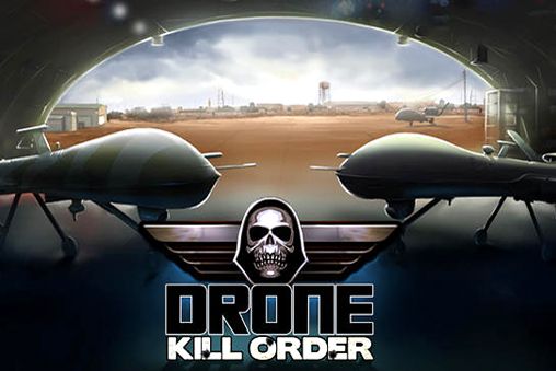 Le drone: l'ordre est à exterminer