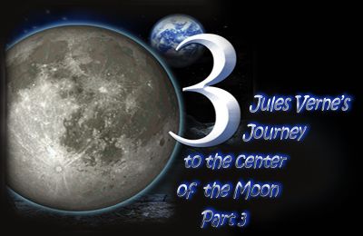 Le Voyage vers le Centre de la Lune - Partie 3