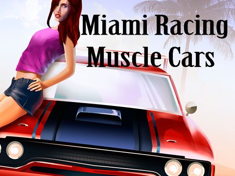 Courses de Miami: Voitures de muscles