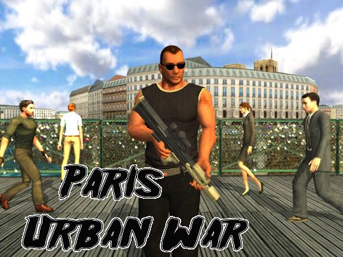 Paris: Guerre urbaine