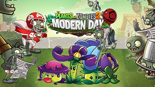 Télécharger Plantes contre zombies 2: Jour moderne gratuit pour iPhone.