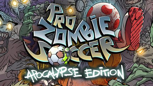 Le football zombie: Edition d'apocalypse