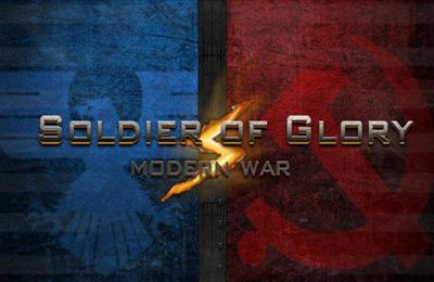 Les Soldats de la Gloire:la guerre moderne 