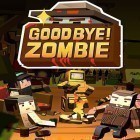 Avec le jeu Le Pro en Chasse aux Canards pour iPhone téléchargez Au revoir! Zombies  ipa gratuitement.
