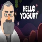 Avec le jeu Les Clouleurs Perdues pour iPhone téléchargez Salut, yaourt   ipa gratuitement.