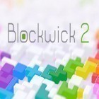 Avec le jeu Vole avec moi! pour iPhone téléchargez Blockwick 2 ipa gratuitement.