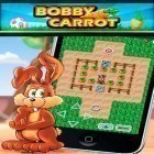 Avec le jeu Monde des mutants pour iPhone téléchargez Bobby avec la Carotte ipa gratuitement.