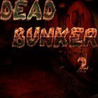 Avec le jeu Manie d'explosion  pour iPhone téléchargez Bunker mort 2 ipa gratuitement.