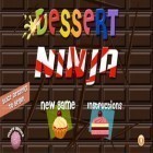 Avec le jeu Spécialiste d'explosion pour iPhone téléchargez Le Dessert Ninja ipa gratuitement.
