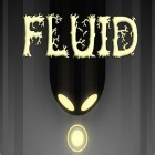 Avec le jeu Cours et crie pour iPhone téléchargez Fluide ipa gratuitement.