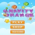 Avec le jeu La Course d'Enfer pour iPhone téléchargez L'Orange Gravitationnel ipa gratuitement.