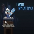 Avec le jeu Le ContreCoup pour iPhone téléchargez Je veux recouvrer mon chat  ipa gratuitement.