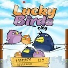Avec le jeu Le Chat des Voisins pour iPhone téléchargez Les Oiseaux Chanceux ipa gratuitement.