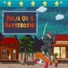 Avec le jeu Sudoku samouraї pour iPhone téléchargez Ninja Skateboardeur ipa gratuitement.