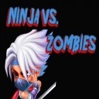 Avec le jeu Les Fréros Robots pour iPhone téléchargez Ninja Contre Les Zombies ipa gratuitement.