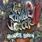 Avec le jeu Les Courses en Bateaux pour iPhone téléchargez Le football zombie: Edition d'apocalypse ipa gratuitement.