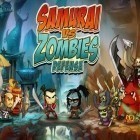 Avec le jeu Aventures de PIp pour iPhone téléchargez Les Samouraïs contre les Zombies ipa gratuitement.
