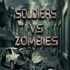 Avec le jeu Caracul sautant: Super héros  pour iPhone téléchargez Soldats contre zombis  ipa gratuitement.