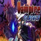 Avec le jeu Diables et démons  pour iPhone téléchargez Le Hacheur des Vampires ipa gratuitement.