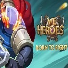 Avec le jeu Les Chatons contre les Poules pour iPhone téléchargez Nous sommes les héros: Né pour combattre  ipa gratuitement.