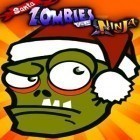 Avec le jeu Les Poussins pour iPhone téléchargez Santa-Zombie contre Ninja ipa gratuitement.