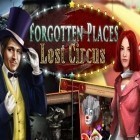Avec le jeu Hommes de main: Voyage à Chaosphere pour iPhone téléchargez Les lieux oubliés: le cirque perdu ipa gratuitement.