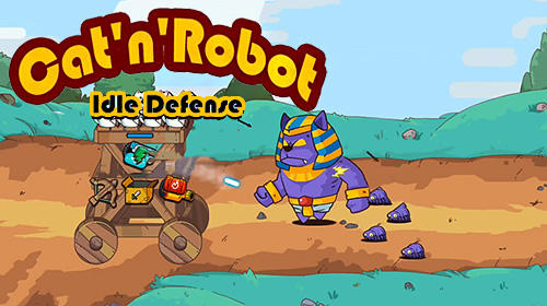 Télécharger Cat'n'robot: Idle defense pour Android gratuit.