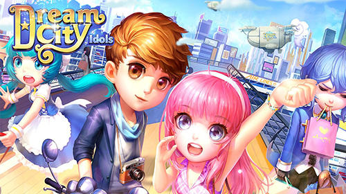 Télécharger Dream city idols pour Android gratuit.