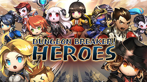 Télécharger Dungeon breaker! Heroes pour Android gratuit.