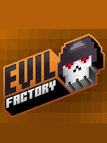 Télécharger Evil factory pour Android gratuit.