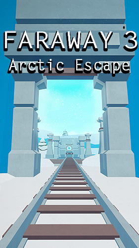 Télécharger Faraway 3: Arctic escape pour Android gratuit.