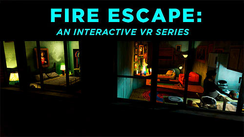 Télécharger Fire escape: An interactive VR series pour Android gratuit.