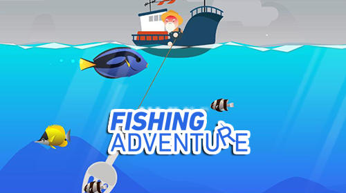 Télécharger Fishing adventure pour Android gratuit.
